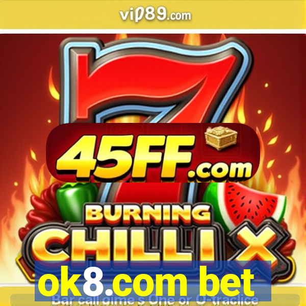ok8.com bet